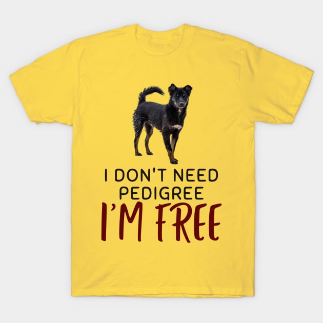 Mixed breed and freedom T-Shirt by Mirjana Maven